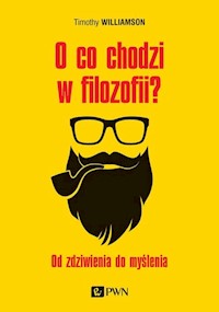 O co chodzi w filozofii? - Williamson Timothy - książka