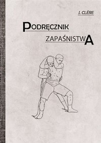 Podręcznik zapaśnictwa - Clere J. - książka