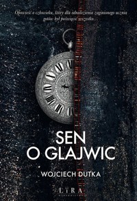 Sen o Glajwic - Wojciech Dutka - ebook + audiobook + książka