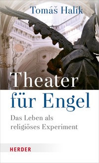 Theater für Engel - Tomáš Halik - ebook
