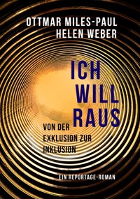 Ich will raus - Ottmar Miles-Paul - ebook