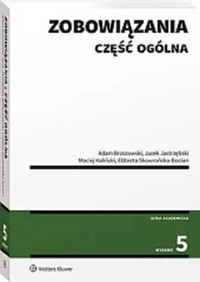 Zobowiązania Część ogólna - Brzozowski Adam, Jastrzębski Jacek, Kaliński Maciej, Skowrońska-Bocian Elżbieta - książka