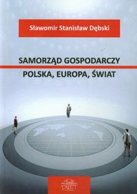 Samorząd gospodarczy Polska Europa Świat - Dębski Sławomir Stanisław - książka