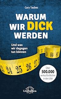 Warum wir dick werden - Gary Taubes - ebook