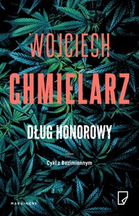Dług honorowy. Cykl z Bezimiennym - Wojciech Chmielarz - książka