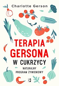 Terapia Gersona w cukrzycy. Naturalny program żywieniowy - Gerson Charlotte - ebook