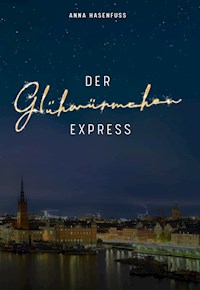 Der Glühwürmchenexpress - Anna Hasenfuss - ebook