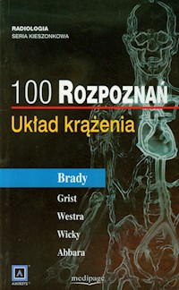 100 rozpoznań Układ krążenia - Brady Thomas J. - książka