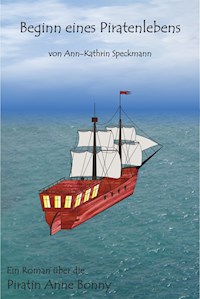 Beginn eines Piratenlebens - Ann-Kathrin Speckmann - ebook