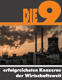 Die neun erfolgreichsten Konzerne der Wirtschaftswelt - A.D. Astinus - ebook