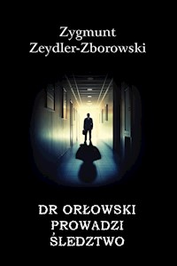 Kryminał. Dr Orłowski prowadzi śledztwo - Zygmunt Zeydler-Zborowski - ebook