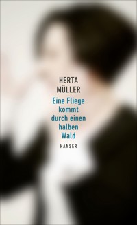 Eine Fliege kommt durch einen halben Wald - Herta Müller - ebook