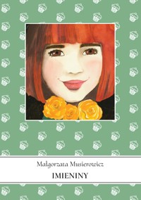 Jeżycjada. Tom 12. Imieniny - Małgorzata Musierowicz - książka