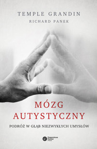 Mózg autystyczny. Podróż w głąb niezwykłych umysłów - Temple Grandin, Richard Panek - książka