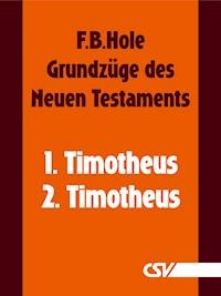 Grundzüge des Neuen Testaments - 1. & 2. Timotheus - F. B. Hole - ebook