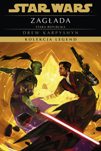 Star Wars. Kolekcja Legend. Stara Republika. Zagłada - Błażej Niedziński (tłum.), Aleksandra Jagiełowicz (tłum.), Drew Karpyshyn - książka