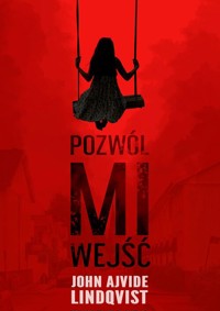 Pozwól mi wejść - Lindqvist John Ajvide - książka