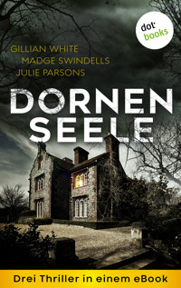 Dornenseele: Drei Thriller in einem eBook - Madge Swindells - ebook