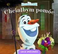 Lekcje uprzejmości. Chciałbym pomóc. Disney Kraina Lodu - Aleksandra Górska - książka