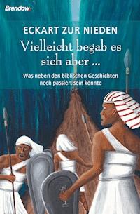 Vielleicht begab es sich aber ... - Eckart zur Nieden - ebook