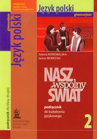 Nasz wspólny świat 2 język polski podręcznik do kształcenia językowego - Konowalska Joanna, Mokrzan Iwona - książka