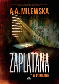 Zaplątana w porwanie - Milewska A.A. - ebook