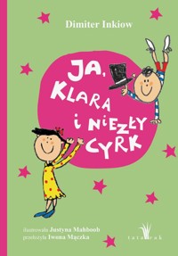 Ja, Klara i niezły cyrk - Inkiow Dimiter - książka
