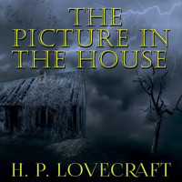 The Picture in the House - H.P. Lovecraft - audiobook