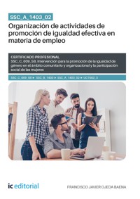 SSC_A_1403_02. Organización de actividades de promoción de igualdad efectiva en materia de empleo - Francisco Javier Ojeda Baena - ebook