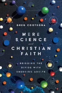 Mere Science and Christian Faith - Greg Cootsona - ebook