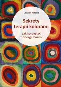 Sekrety terapii kolorami - Leszek Matela - książka