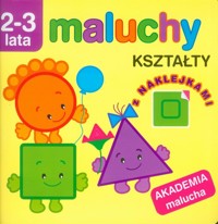 Maluchy Kształty z naklejkami Akademia malucha - zbiorowa praca - książka