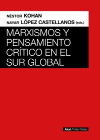 Marxismos y pensamiento crítico en el Sur global - Nayar López Castellanos - ebook
