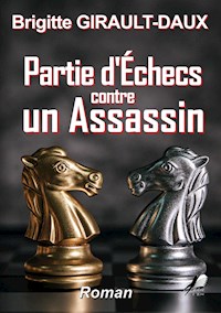 Partie d'Echec contre un Assassin - Brigitte Girault-Daux - ebook
