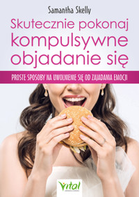 Skutecznie pokonaj kompulsywne objadanie się - Skelly Samantha - ebook + książka