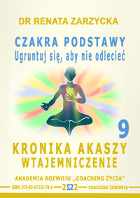 Czakra Podstawy. Ugruntuj się, aby nie odlecieć - dr Renata Zarzycka - audiobook
