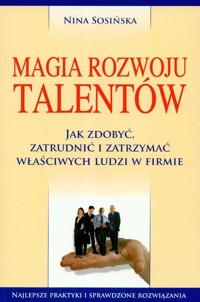 Magia rozwoju talentów - Sosińska Nina - książka