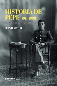 Historia de Pepe (1911 - 1998) - Juan R. Mateo - ebook
