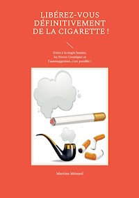 Libérez-vous définitivement de la cigarette ! - Martine Ménard - ebook