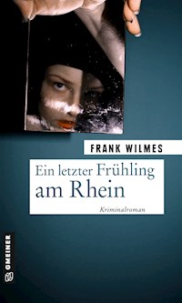 Ein letzter Frühling am Rhein - Frank Wilmes - ebook