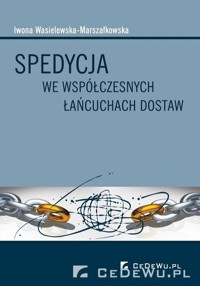 Spedycja we wspołczesnych łańcuchach dostaw - Wasilewska-Marszałkowska Iwona - książka