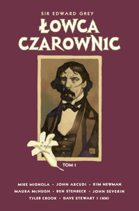 Sir Edward Grey. Łowca Czarownic. Tom 1 - Kim Newman, Scott Allie, Mike Mignola, Maura McHugh, John Arcudi - książka