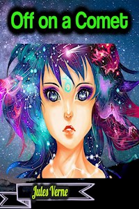 Off on a Comet - Jules Verne - Jules Verne - ebook