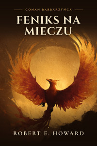 Feniks na Mieczu - Robert E. Howard - ebook + audiobook