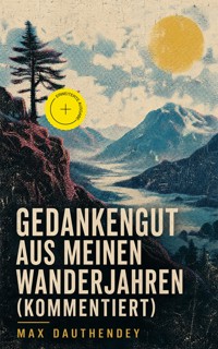 Gedankengut aus meinen Wanderjahren (Kommentiert) - Max Dauthendey - ebook