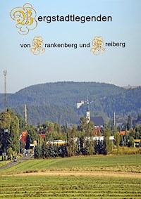 Bergstadtlegenden von Frankenberg und Freiberg - Hans-Dieter Langer - ebook