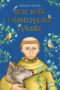 Brat wilk i siostrzyczka cykada - Moore Armando - książka