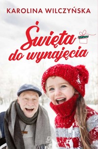 Święta do wynajęcia - Karolina Wilczyńska - ebook + książka