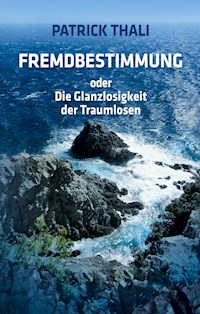 Fremdbestimmung - Patrick Thali - ebook