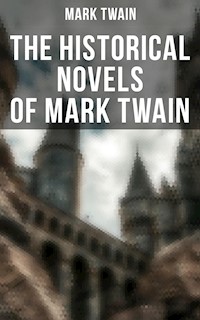 The Historical Novels of Mark Twain - Mark Twain - ebook